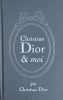 Christian Dior et moi (édition de luxe).. Dior, Christian