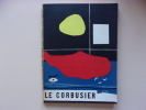 Le Corbusier. Musée National d'art moderne. Paris Novembre 1962-Janvier 1963. Collectif