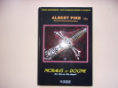 Morales et Dogme. Tome 2. Du grand Pontife (19e) au Sublime prince du Royal Secret (32e). Albert Pike