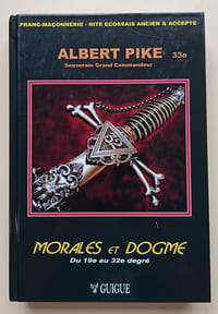 Morales et Dogme Du Grand Pontife (19e) au Sublime prince du Royal Secret (32e) [Tome 2]