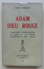 Adam Dieu rouge : L'&Eacute;sot&eacute;risme jud&eacute;o-chr&eacute;tien. La Gnose et les Ophites. Lucif&eacute;riens et Rose + Croix. Ambelain, Robert