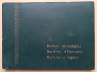 Modèles démontables - Machines d’électricité - Machines a vapeur.