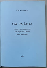 Six poèmes de Shri Aurobindo traduits et commentés par Mâ Sûryânanda Lakshmî (Noutte Genton-Sunier)