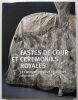 Fastes de cour et cérémonies royales. Le Costume de cour en Europe 1650-1800.. Arizzoli-Clémentel, Pierre – Gorguet Ballesteros, Pascale