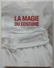 La Magie du costume.. Bordet, Pascale – Lot, Laurencine (Photos)