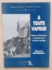 A toute vapeur : Histoire et tribulations du chemin de fer de Sedan &agrave; Bouillon. Blondeau, G&eacute;rard
