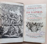 Les Poésies d'Anacréon et de Sapho, traduites de grec en François avec des Remarques par Madame Dacier. Nouvelle édition augmentée des notes latines de Mr Le Fevre.