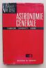 Astronomie g&eacute;n&eacute;rale. Bakouline, P. / Kononovitch, E. / Moroz, V.