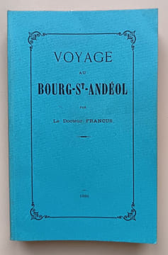 Voyage au Bourg-St-Andéol. Docteur Francus [Albin Mazon]