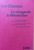 Le Visage de la Révolution : Essai photographique sur les images de Fidel Castro à Cuba. Commentaire de Michel Contat.. Chessex, Luc