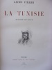 La Tunisie : illustrée par l'auteur.. Vuillier, Gaston 