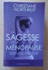 La Sagesse de la ménopause. Cultiver la santé physique et psychique durant cette période de changement.. Northrup, Christiane