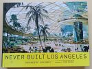 Never Built Los Angeles. Goldin, Greg - Lubell, Sam