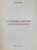 La Politique africaine d'Houphouët-Boigny.. Baulin, Jacques