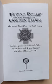 Les "Flying Rolls" de l'Ordre Hermétique de la Golden Dawn Gnose des Rose Croix du XIXe Siècle Les enseignements du Second Ordre, "Rosae Rubeae & Aureae Crucis" aux Adeptii Minoeres 5° = 6