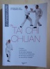 Le Grand livre du Tai Chi Chuan. . Chang Dsu Yao / Fassi, Roberto