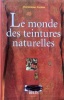 Le Mondes des teintures naturelles.. Cardon, Dominique