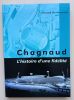Chagnaud : L'histoire d'une fid&eacute;lit&eacute;. Berthonnet, Arnaud