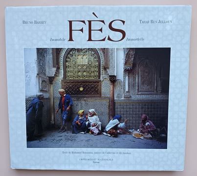 Fès,immobile, immortelle . Ben Jelloun, Tahar / Bennouna, Mohamed