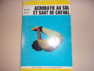 ACROBATIE AU SOL ET SAUT DE CHEVAL. CLAUDE PIARD