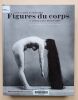 Figures du corps : Une le&ccedil;on d'anatomie &agrave; l'&eacute;cole des Beaux-Arts.. Comar, Philippe (sous la direction de)