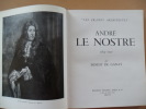 "Les grands Architectes".
André le Nostre 1613-1700. Ernest de ganay