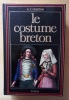 Le Costume breton.. Creston, René-Yves