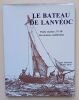 Le Bateau de Lanv&eacute;oc. Petite marine XVIIe-XVIIIe - Survivances m&eacute;di&eacute;vales. Monographie au 1/36.. Boudriot, Jean / Berti, Hubert