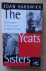 The Yeats Sisters : A biography of Susan and Elizabeth Yeats.. Hardwick, Joan