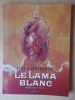 Le Lama blanc : première partie (contient tome 1, le Premier pas. Tome 2, la Seconde vue. Tome 3, les Trois oreilles.).. Bess / Jodorowsky