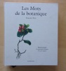Les Mots de la botanique : Dictionnaire, Terminologie Bilingue Français-Anglais.. Brice, Françoise