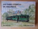 Les Voies Ferrées du Dauphiné.. Bouillin, Patrice / Boyer, Henri