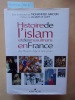 Histoire de l'islam et des musulmans en France : du Moyen Âge à nos jours.. Mohammed, Arkoun 
Préface de Jacques, Le Goff