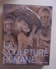 La Sculpture romane.. Gaborit, Jean-René