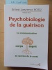 Psychobiologie de la guérison : la communication corps / esprit au service de la santé.. Rossi, Ernest Lawrence