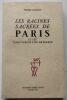 Les Racines sacrées de Paris et les traditions de l'Ile-de-France.. Gordon, Pierre