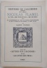 Histoire de l'alchimie. XIVe siècle. Nicolas Flamel - sa vie - ses fondations - ses œuvres. . Poisson, Albert / Flamel, Nicolas