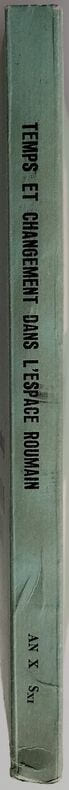 Temps et changement dans l’espace roumain. (fragments d’une histoire des conduites temporelles)