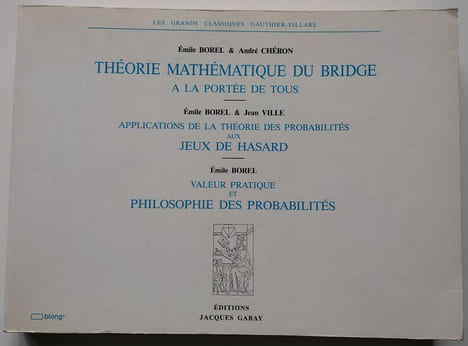 Théorie mathématique du bridge à la portée de tous. + Applications de la théorie des probabilités aux jeux de hasard. + Valeur pratique et ...