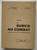 Notice de survie au combat. Approuv&eacute;e le 23 mai 1978, sous le n&deg; 1696/DEF/EMAT/INS/FG/66.. Minist&egrave;re de la D&eacute;fense