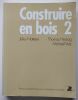 Construire en bois 2.. Natterer, Julius – Herzog, Thomas – Volz, Michaël