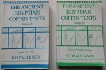 The Ancient Egyptian Coffin Texts. Spells 355-787. Spells 788-1185 & Index | [Volumes II et III]. Faulkner, Raymond Olivier