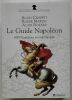 Le Guide Napoléon. 4000 lieux pour revivre l’épopée.. Chappet, Alain – Martin, Roger – Pigeard, Alain