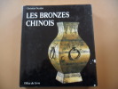 Les Bronzes Chinois.
Le Guide du connaisseur.. Christian Deydier