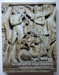 Sarcophages en pierres d’époques romaine et paléochrétienne. Musée du Louvre.