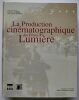 La Production cinématographique des Frères Lumières. [CD-ROM inclus]. Aubert, Michelle – Seguin, Jean-Claude