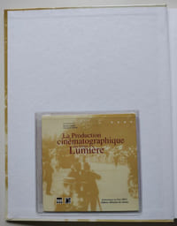La Production cinématographique des Frères Lumières. [CD-ROM inclus]