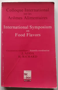 Colloque International sur les Arômes Alimentaires. International Symposium on Food Flavors.