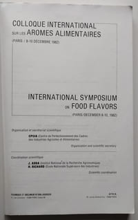 Colloque International sur les Arômes Alimentaires. International Symposium on Food Flavors.