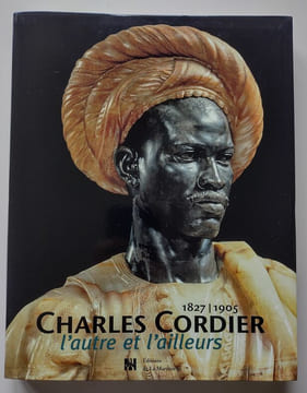 Charles Cordier (1827-1905) : l'autre et l'ailleurs.. Collectif